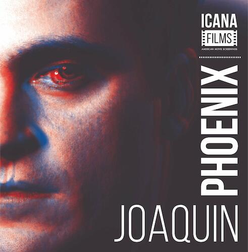 ICANA Films: Marzo dedicado a Joaquin Fenix